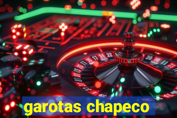 garotas chapeco